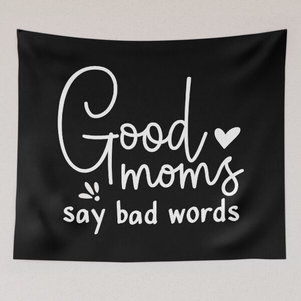 Item preview, Good moms say bad words designed and sold by pnkpopcorn.