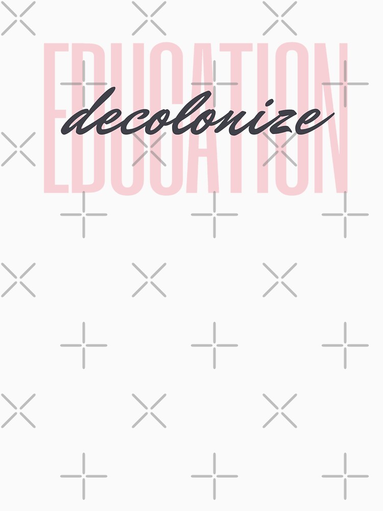 Thumbnail 7 of 7, Classic T-Shirt, decolonize education designed and sold by willpate.