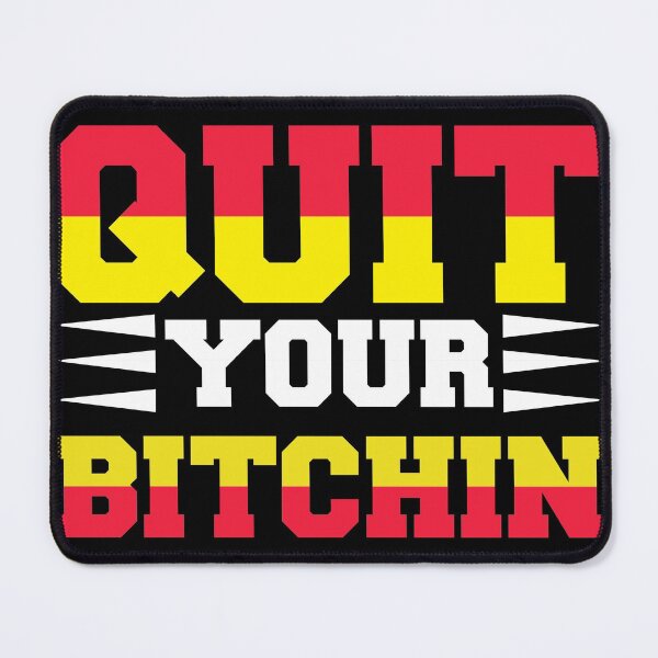 Item preview, Quit your bitchin designed and sold by pnkpopcorn.