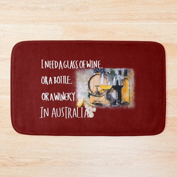 Item preview, I need a glass of wine, or a bottle, or a winery in Australia designed and sold by LiLohaveaplan.