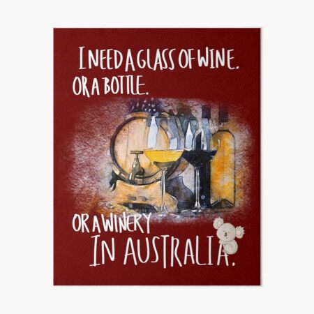 Item preview, I need a glass of wine, or a bottle, or a winery in Australia designed and sold by LiLohaveaplan.