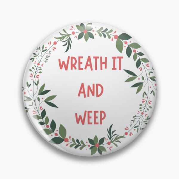 Item preview, Wreath it and Weep Pun designed and sold by Pun Intended.