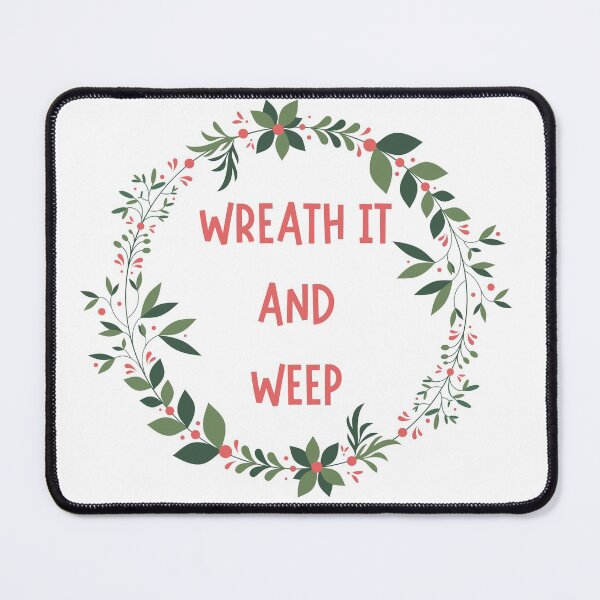 Item preview, Wreath it and Weep Pun designed and sold by Pun Intended.