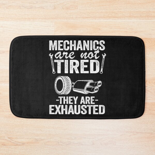 Item preview, Mechanics Are Not Tired Exhausted designed and sold by StarcyWol.