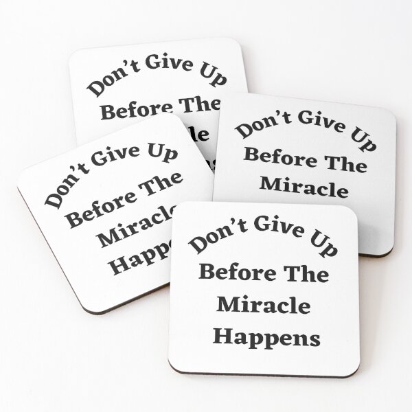 Item preview, Don’t Give Up Before The Miracle Happens-Black Text designed and sold by Trendi61.