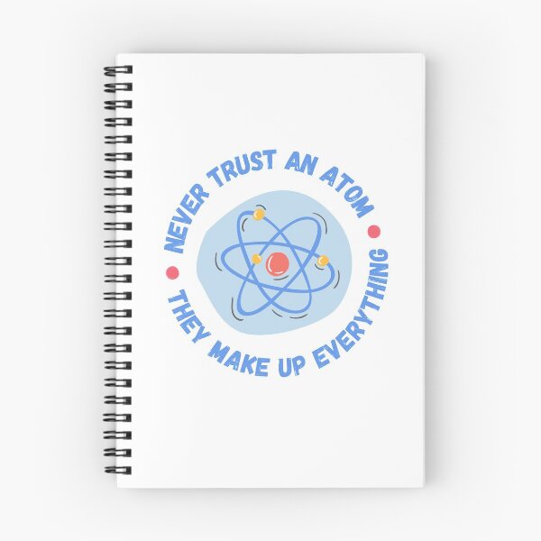Item preview, Never Trust An Atom They Make Up Everything designed and sold by appareltolove.