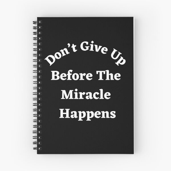 Item preview, Don’t Give Up Before The Miracle Happens-White Text designed and sold by Trendi61.