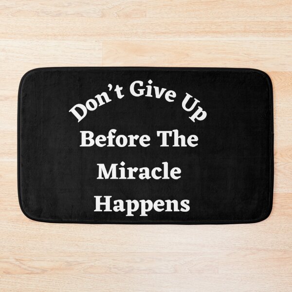 Item preview, Don’t Give Up Before The Miracle Happens-White Text designed and sold by Trendi61.