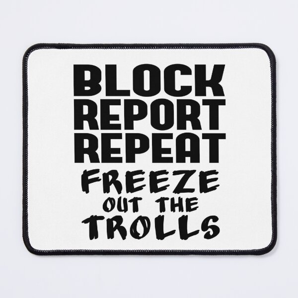 Item preview, Block Report Repeat, How to Deal With Trolls designed and sold by AloraDawnEve.