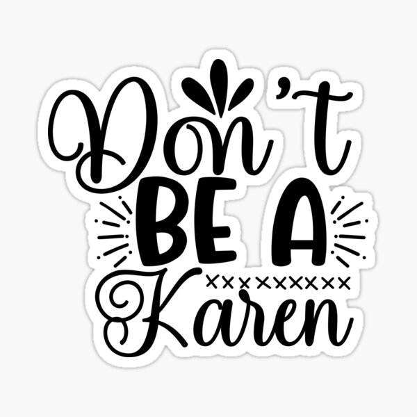 Item preview, Don't be a Karen designed and sold by pnkpopcorn.