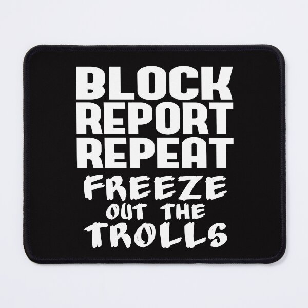 Item preview, Block Report Repeat, How to Deal With Trolls designed and sold by AloraDawnEve.