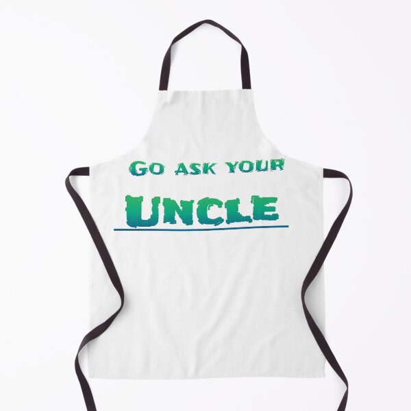 Item preview, Go ask your Uncle designed and sold by Spasija.