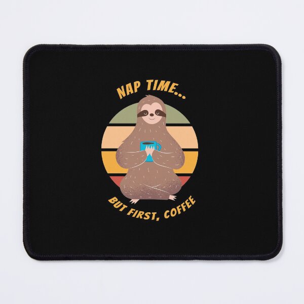 Item preview, But First, Coffee Says the Sleepy Sloth designed and sold by friendlyspoon.