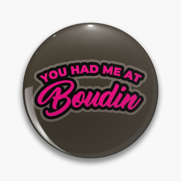 Item preview, You had me at Boudin Pink designed and sold by muskitt.