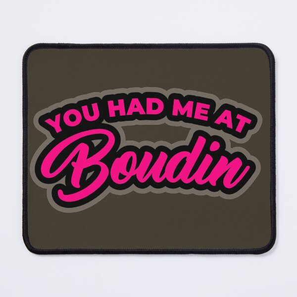 Item preview, You had me at Boudin Pink designed and sold by muskitt.