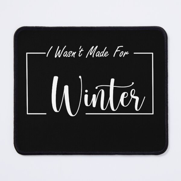 Item preview, I Wasn't Made For Winter tshirt Funny Winter Season designed and sold by hafidoox.