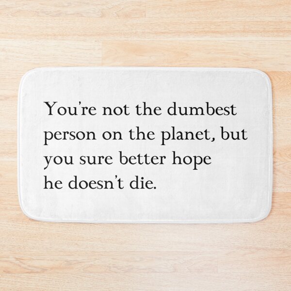 Item preview, You're Not The Dumbest Person designed and sold by ShaylaMSharp.
