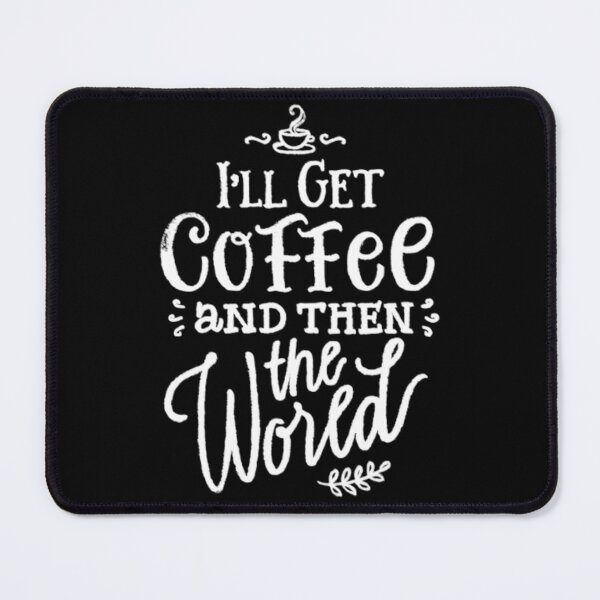 Item preview, I will get Coffee and then the World. Funny Keto Diet apparel #KetoDiet #Ketosis #intermittent fasting designed and sold by AmazingEcraft.