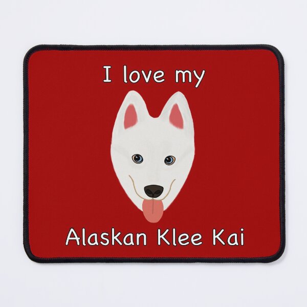Item preview, I Love My Alaskan Klee Kai (white with blue eyes) designed and sold by Tiki-Kreations.