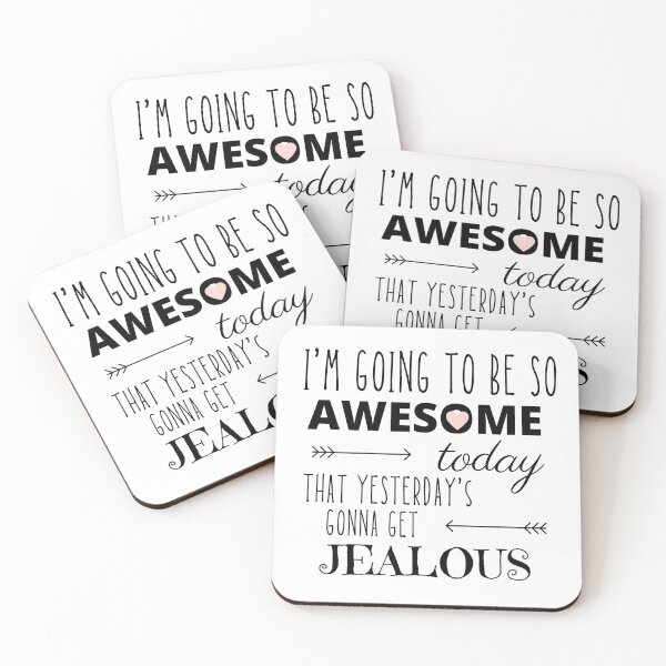 Item preview, I'm going to be so awesome today that yesterday's gonna get jealous designed and sold by aboniteblanc.