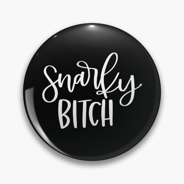 Item preview, Snarky bitch designed and sold by pnkpopcorn.