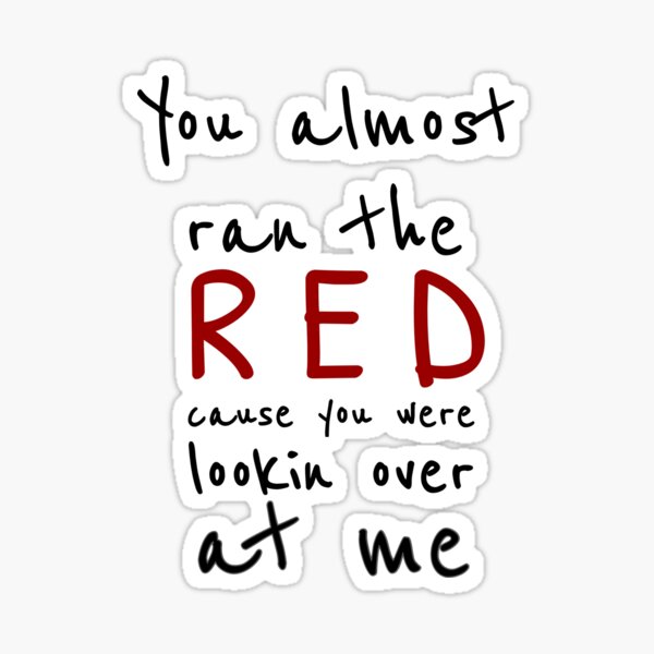 "You almost ran the RED" Sticker for Sale by VibinPoodle | Redbubble