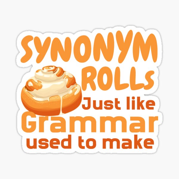 Synonym Rolls Sticker, Like Grammar Made Sticker, Cinnamon Roll Meme Sticker