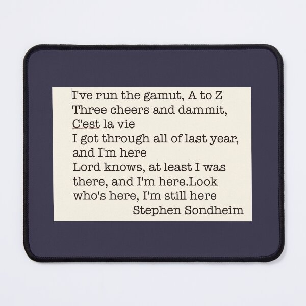 Item preview, Sondheim I'm Still Here quote designed and sold by Jenniferkate72.