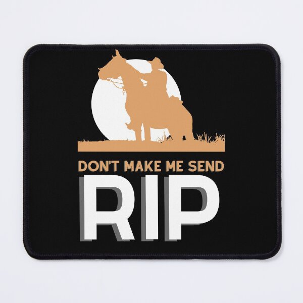 Item preview, Don't Make Me Send RIP, Yellowstone Lover designed and sold by RE PIXEL.