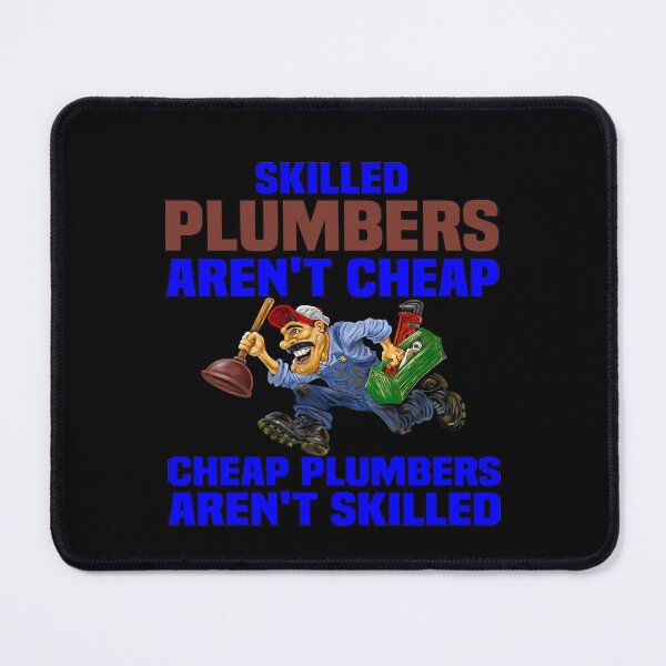 Item preview, Occupation Plumber Skilled Plumbers Aren't Cheap Cheap Plumbers Aren't Skilled designed and sold by fantasticdesign.
