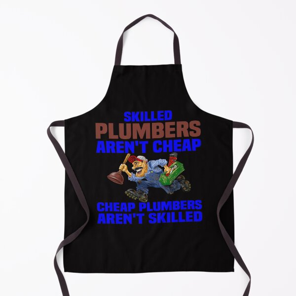 Item preview, Occupation Plumber Skilled Plumbers Aren't Cheap Cheap Plumbers Aren't Skilled designed and sold by fantasticdesign.