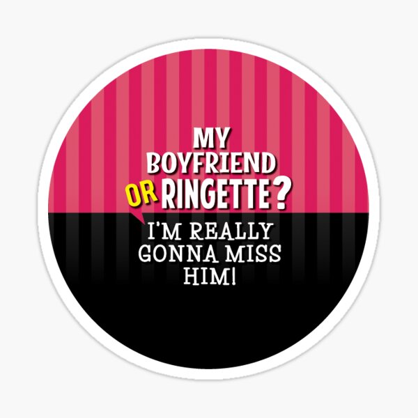 'My Boyfriend Or Ringette? I'm Really Gonna Miss Him!' Sticker