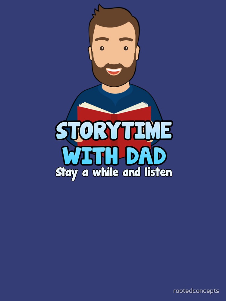 Storytime with Dad Official T-Shirt by rootedconcepts
