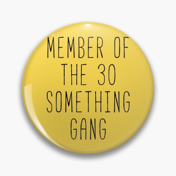 Item preview, Member Of The 30 Something Gang   designed and sold by BriannaNieto.
