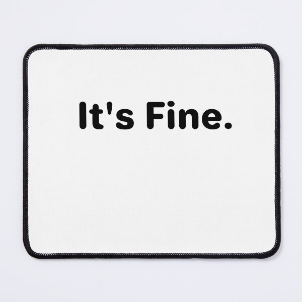 Item preview, It's Fine - Motivational - Quotes designed and sold by AsmArt-co.