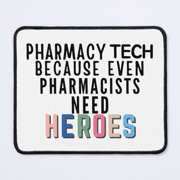 Item preview, Pharmacy Tech Because Even Pharmacists Need Heroes designed and sold by dalypdesign.
