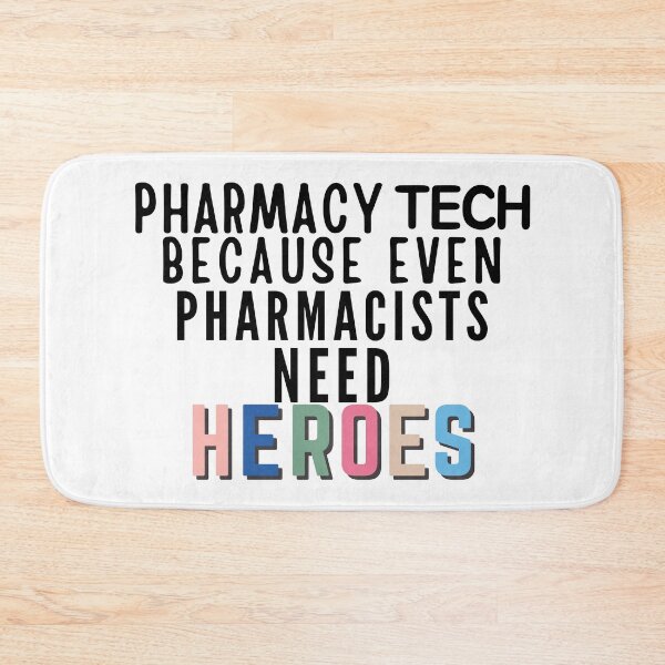 Item preview, Pharmacy Tech Because Even Pharmacists Need Heroes designed and sold by dalypdesign.