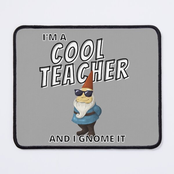 Item preview, I'm a Cool Teacher and I Gnome It - Cool Teacher Gnome with Sungasses - by Boo-da-chay designed and sold by Boo-da-chay.