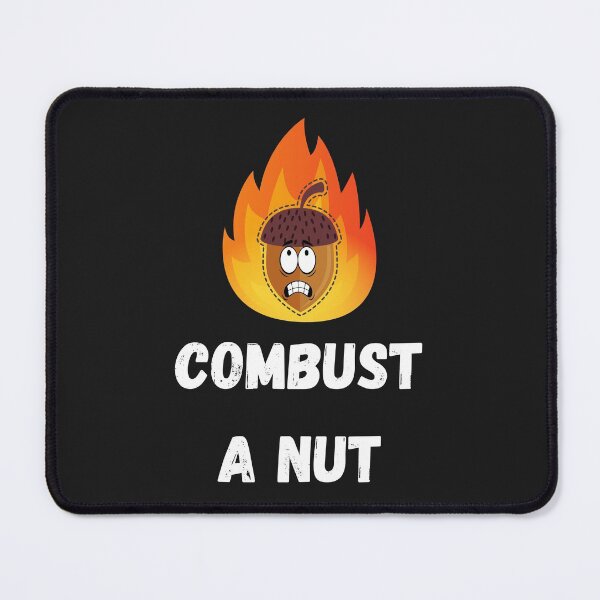 Item preview, Combust A Nut - Funny designed and sold by bruceygoosey84.