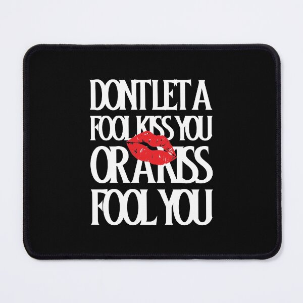 Item preview, Dont Let a Fool Kiss You or a Kiss Fool You - Can I Get a Kiss designed and sold by HStudioPrints.