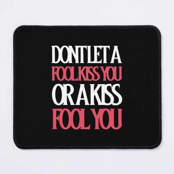Item preview, Dont Let a Fool Kiss You or a Kiss Fool You - Can I Get a Kiss designed and sold by HStudioPrints.