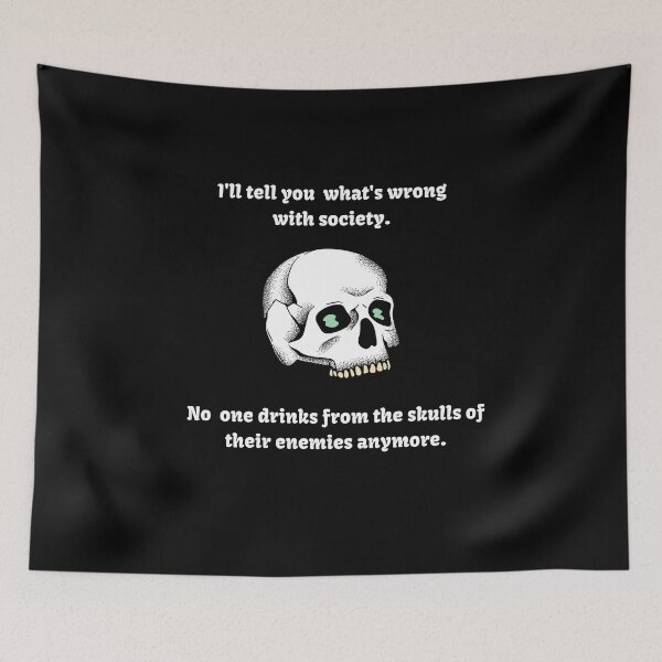 Item preview, Wrong Society - Drink From The Skull Of Your Enemies designed and sold by Recti.