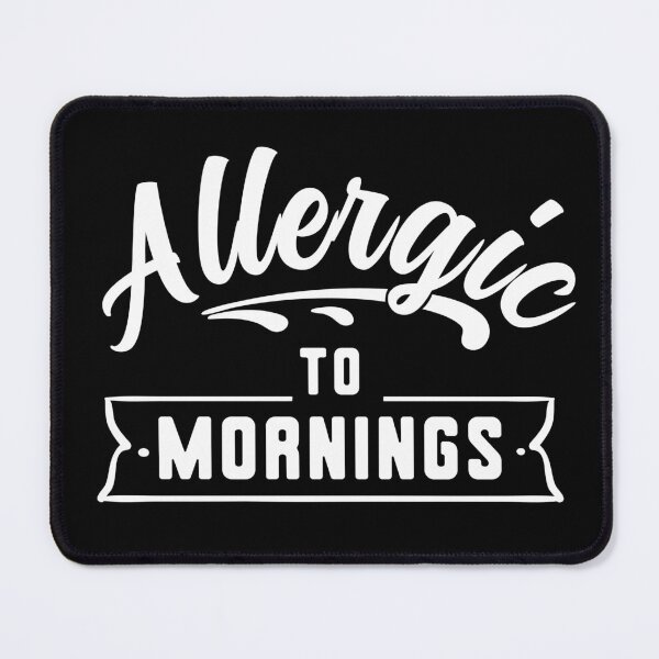 Item preview, Allergic to Mornings - Not a Morning Person designed and sold by Rhu Creations.