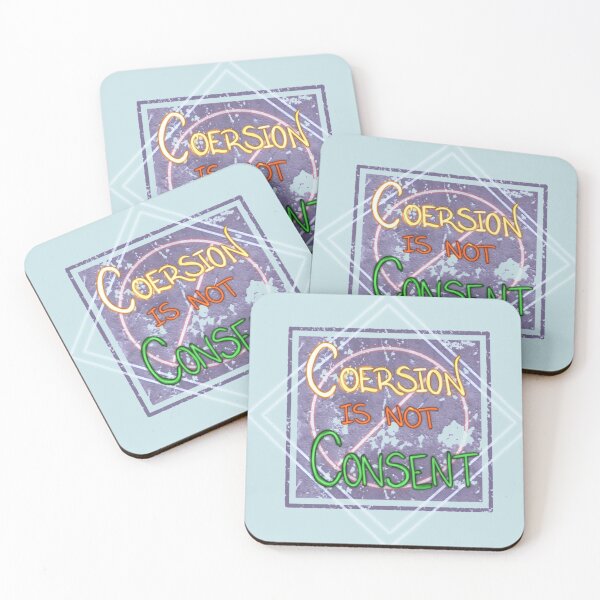 Item preview, Coersion is not consent designed and sold by ValkyyrCrowe.
