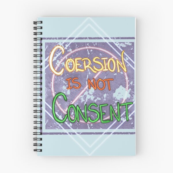 Item preview, Coersion is not consent designed and sold by ValkyyrCrowe.