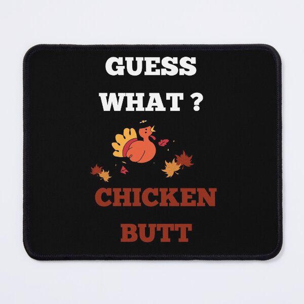 Item preview, Funny Guess What? Chicken Butt! designed and sold by Recti.