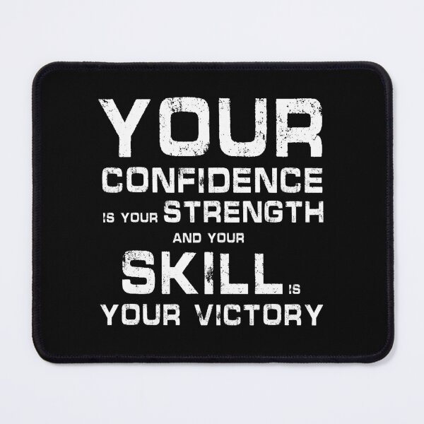 Item preview, your confidence is your strength and your skill is your victory. designed and sold by lakshithared.