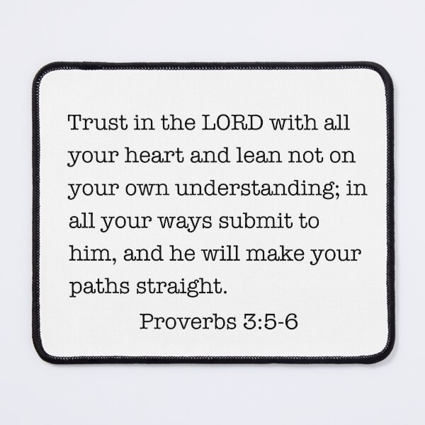 Item preview, Trust in the LORD with all your heart and lean not on your own understanding; in all your ways submit to him, and he will make your paths straight. designed and sold by corbrand.