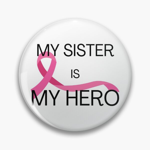 Item preview, My Sister is my Hero - Breast Cancer designed and sold by Inspired2Live.