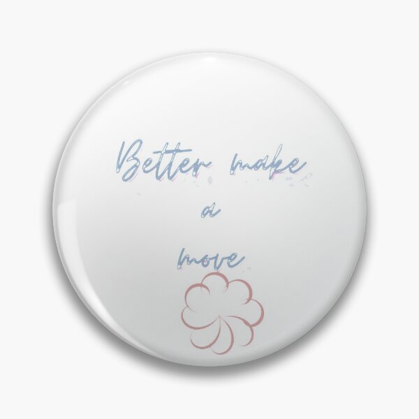 Item preview, Better make a move! designed and sold by Oichiana.